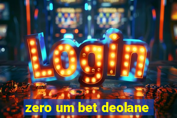 zero um bet deolane